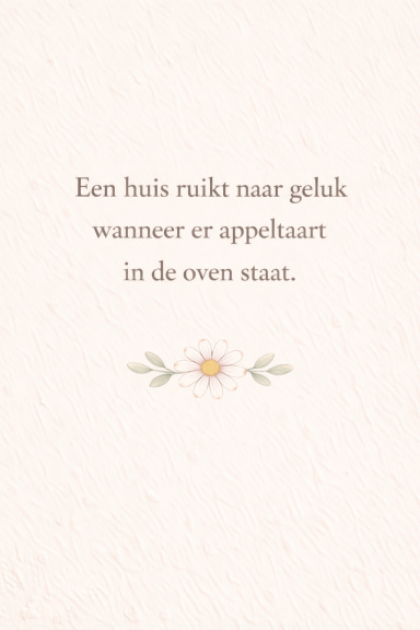 Tekst: "Een huis ruikt naar geluk wanneer er appeltaart in de oven staat." met decoratieve elementen.